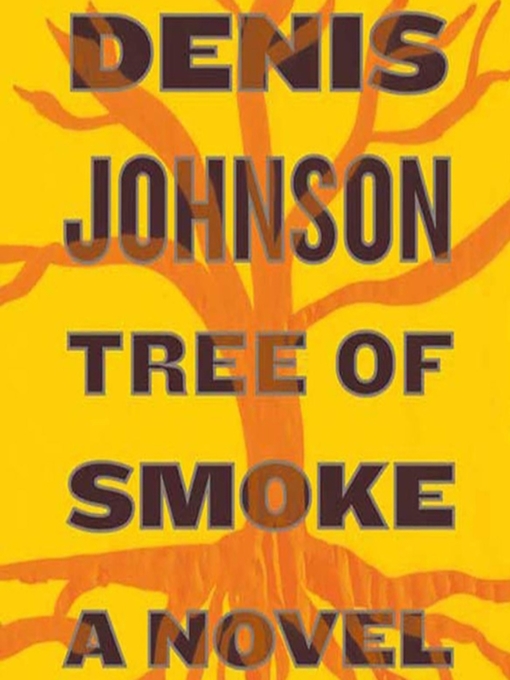 Title details for Tree of Smoke by Denis Johnson - Wait list